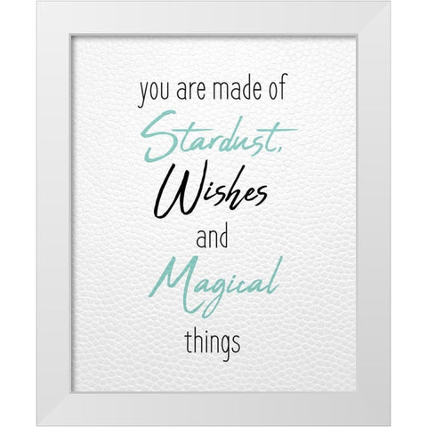 You are Made White Modern Wood Framed Art Print by Kimberly, Allen
