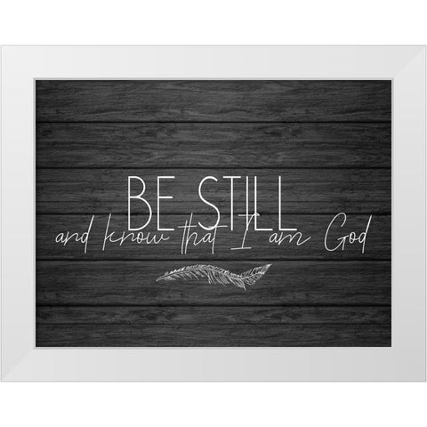 Be Still and Know 1 White Modern Wood Framed Art Print by Kimberly, Allen