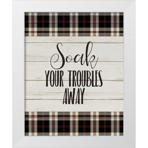 Soak Your Troubles White Modern Wood Framed Art Print by Kimberly, Allen