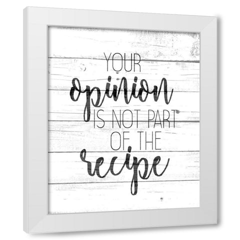 Your Opinion White Modern Wood Framed Art Print by Kimberly, Allen