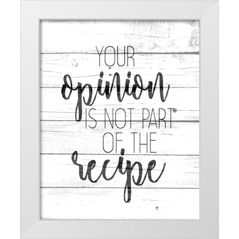 Your Opinion White Modern Wood Framed Art Print by Kimberly, Allen