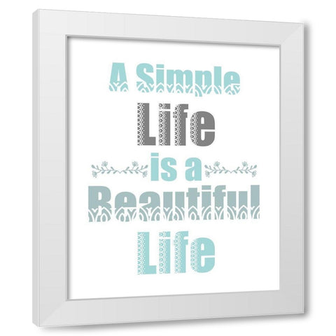 A Simple Life White Modern Wood Framed Art Print by Kimberly, Allen