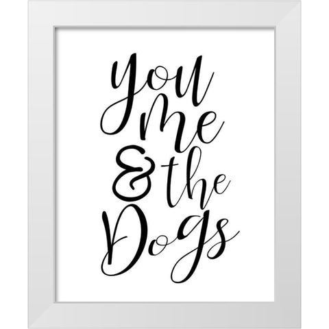You Me Dogs White Modern Wood Framed Art Print by Allen, Kimberly