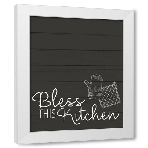 Bless this Kitchen White Modern Wood Framed Art Print by Allen, Kimberly