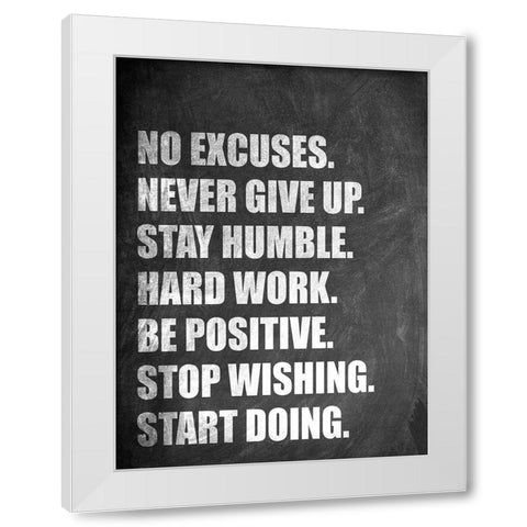 No Excuses White Modern Wood Framed Art Print by Allen, Kimberly