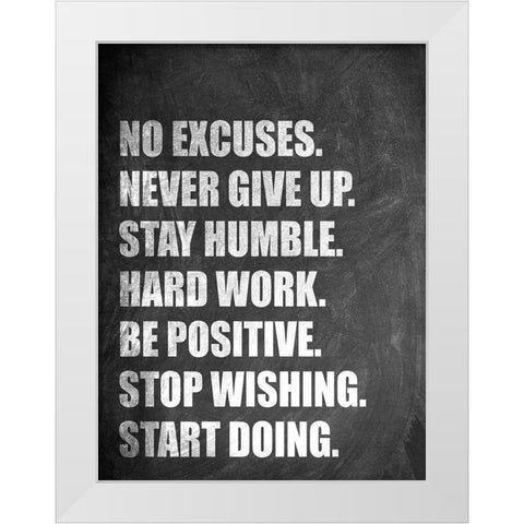 No Excuses White Modern Wood Framed Art Print by Allen, Kimberly