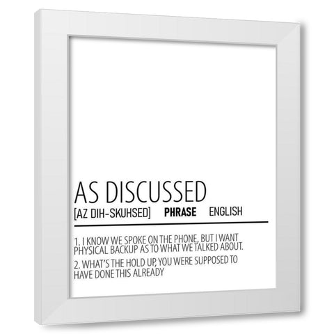 As Discussed White Modern Wood Framed Art Print by Allen, Kimberly