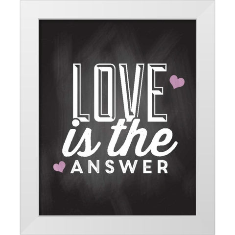 Love is the Answer White Modern Wood Framed Art Print by Allen, Kimberly
