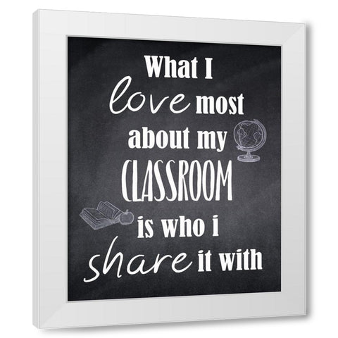 My Classroom 1 White Modern Wood Framed Art Print by Kimberly, Allen
