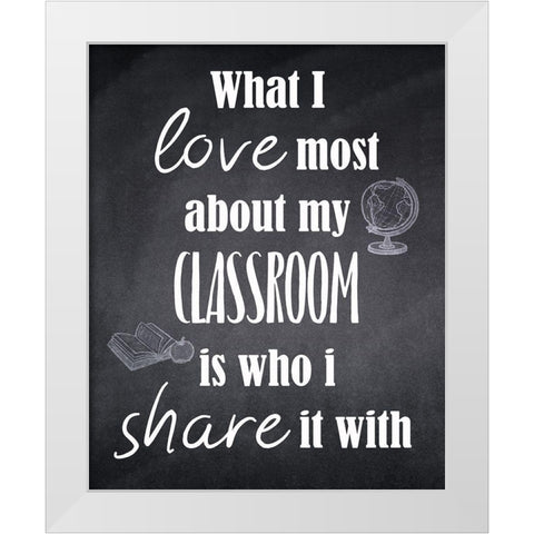 My Classroom 1 White Modern Wood Framed Art Print by Kimberly, Allen