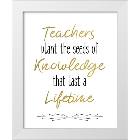 Teachers 4 White Modern Wood Framed Art Print by Kimberly, Allen