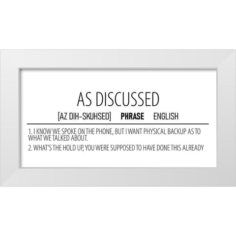 As Discussed White Modern Wood Framed Art Print by Allen, Kimberly