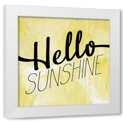 Hello Sunshine White Modern Wood Framed Art Print by Kimberly, Allen