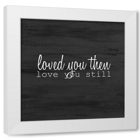 Love Always 1 White Modern Wood Framed Art Print by Kimberly, Allen