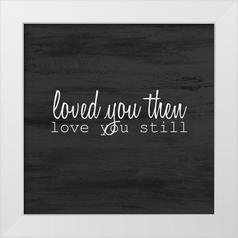 Love Always 1 White Modern Wood Framed Art Print by Kimberly, Allen