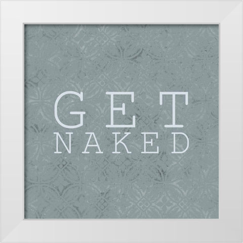 Get Naked White Modern Wood Framed Art Print by Kimberly, Allen