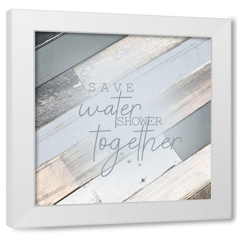 Save Water White Modern Wood Framed Art Print by Kimberly, Allen