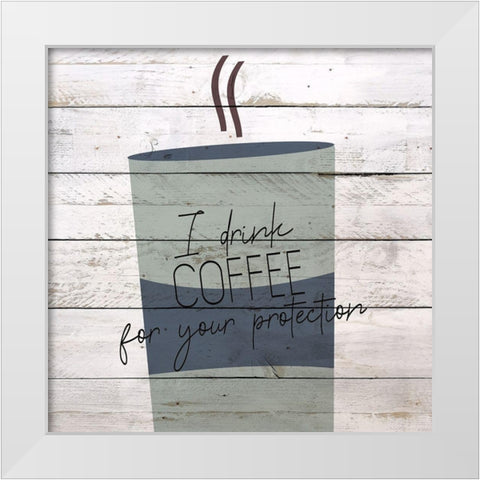 I Drink Coffee 1 White Modern Wood Framed Art Print by Kimberly, Allen