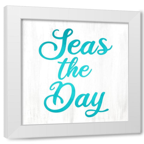 Seas the Day 3 White Modern Wood Framed Art Print by Allen, Kimberly