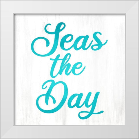 Seas the Day 3 White Modern Wood Framed Art Print by Allen, Kimberly