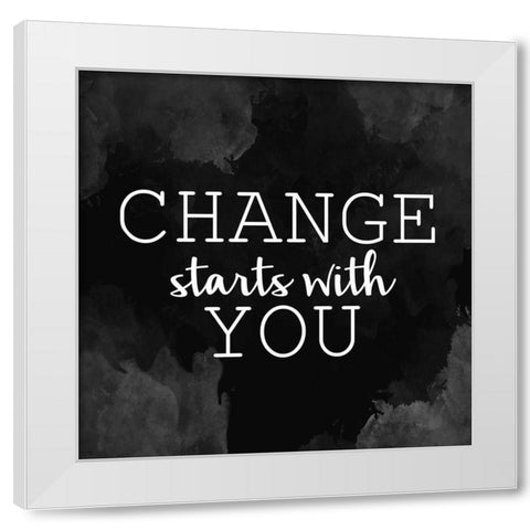 Change Starts White Modern Wood Framed Art Print by Allen, Kimberly