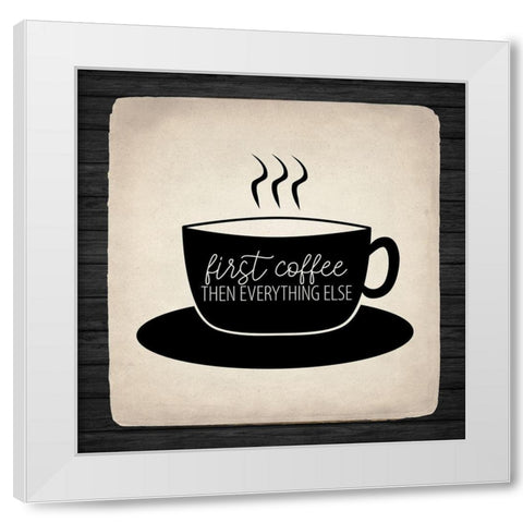 First Coffee 2 White Modern Wood Framed Art Print by Allen, Kimberly