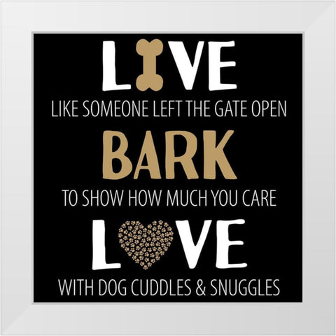 Live Bark Love White Modern Wood Framed Art Print by Allen, Kimberly