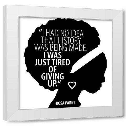 Rosa Parks Quote White Modern Wood Framed Art Print by Allen, Kimberly