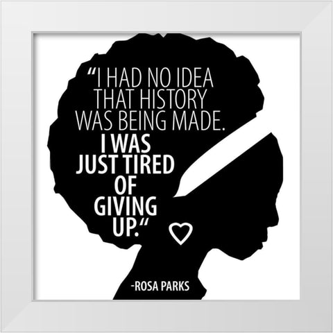 Rosa Parks Quote White Modern Wood Framed Art Print by Allen, Kimberly