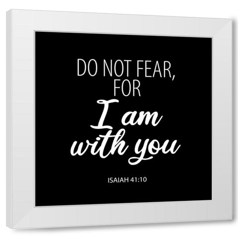 Do Not Fear 2 White Modern Wood Framed Art Print by Allen, Kimberly