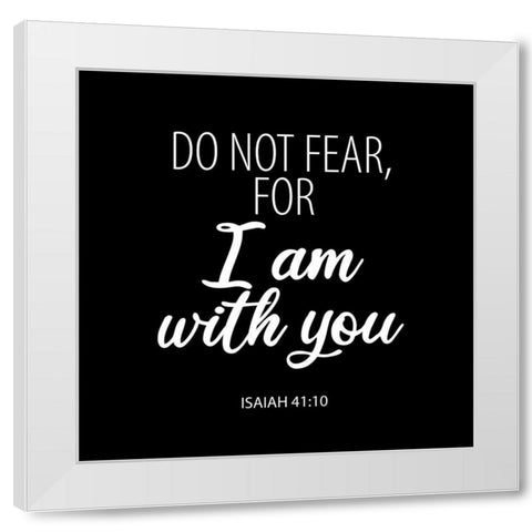 Do Not Fear 2 White Modern Wood Framed Art Print by Allen, Kimberly