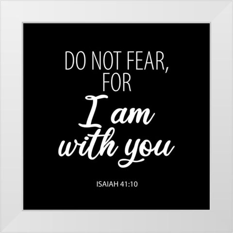 Do Not Fear 2 White Modern Wood Framed Art Print by Allen, Kimberly