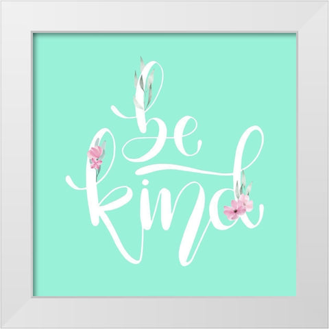 Be Kind Mint Floral White Modern Wood Framed Art Print by Allen, Kimberly