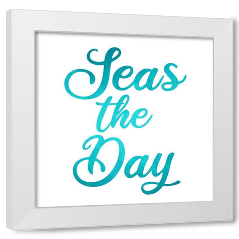Seas the Day White Modern Wood Framed Art Print by Allen, Kimberly
