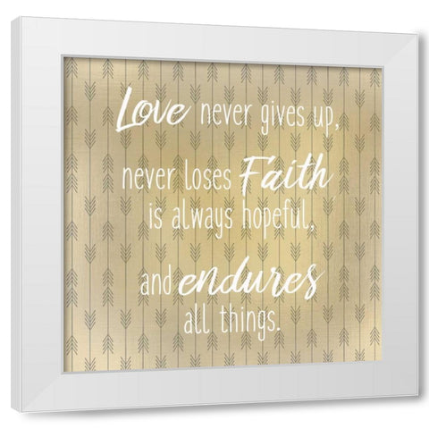 Love Never Gives Up White Modern Wood Framed Art Print by Allen, Kimberly