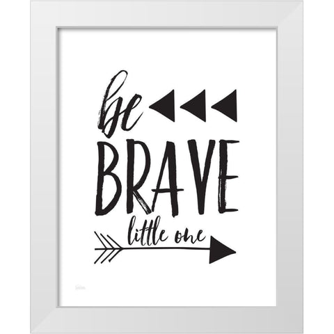 Be Brave White Modern Wood Framed Art Print by Louise, Gigi