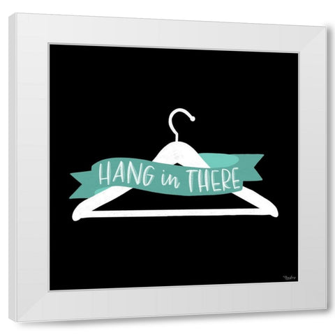 Hang In There White Modern Wood Framed Art Print by Louise, Gigi