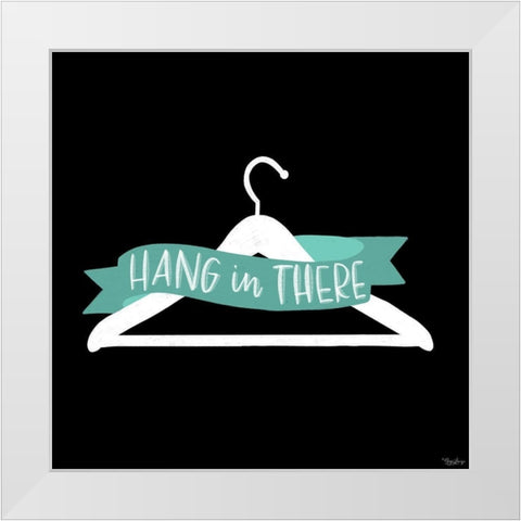 Hang In There White Modern Wood Framed Art Print by Louise, Gigi