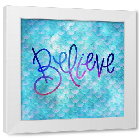 Believe Mermaid White Modern Wood Framed Art Print by Louise, Gigi
