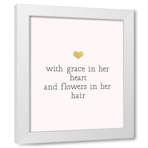 With Grace In Her Heart White Modern Wood Framed Art Print by Straatsma, Leah