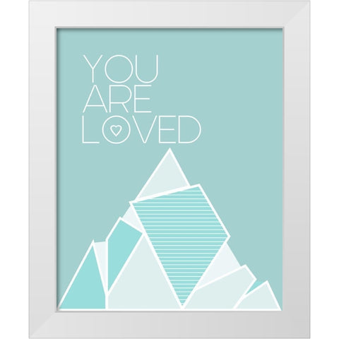You Are Loved Teal White Modern Wood Framed Art Print by Straatsma, Leah