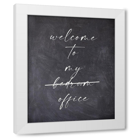 Welcome To My Bedroom Office White Modern Wood Framed Art Print by Straatsma, Leah
