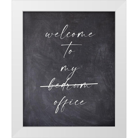 Welcome To My Bedroom Office White Modern Wood Framed Art Print by Straatsma, Leah