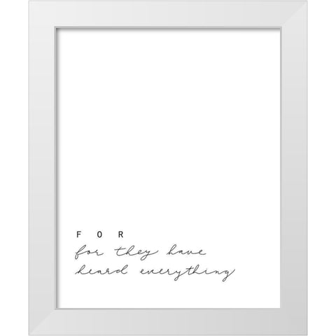 Heard Everything White Modern Wood Framed Art Print by Straatsma, Leah