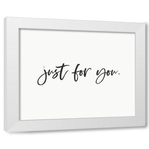 Just For You 1 White Modern Wood Framed Art Print by Straatsma, Leah