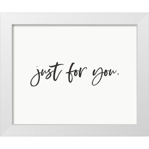 Just For You 1 White Modern Wood Framed Art Print by Straatsma, Leah