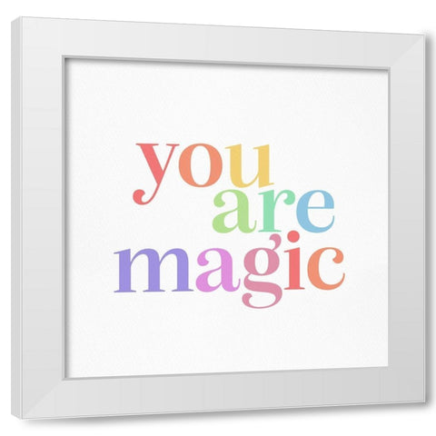 You Are Magic 1 White Modern Wood Framed Art Print by Straatsma, Leah