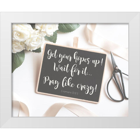 Romans 12:12 White Modern Wood Framed Art Print by Hogan, Melody