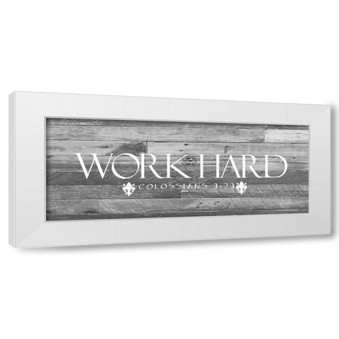 Work Hard BW White Modern Wood Framed Art Print by Prime, Marcus