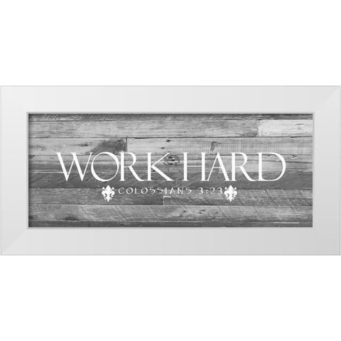 Work Hard BW White Modern Wood Framed Art Print by Prime, Marcus